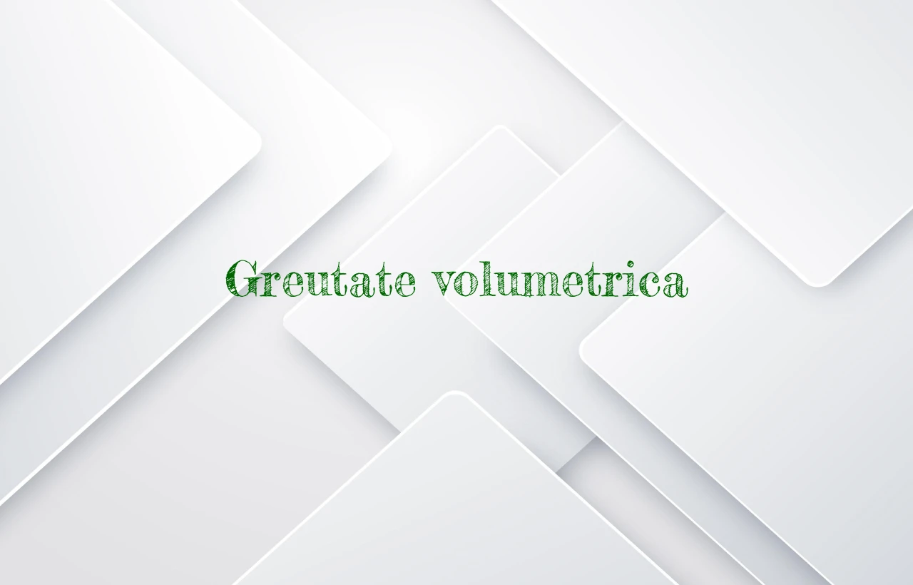greutate volumetrica
