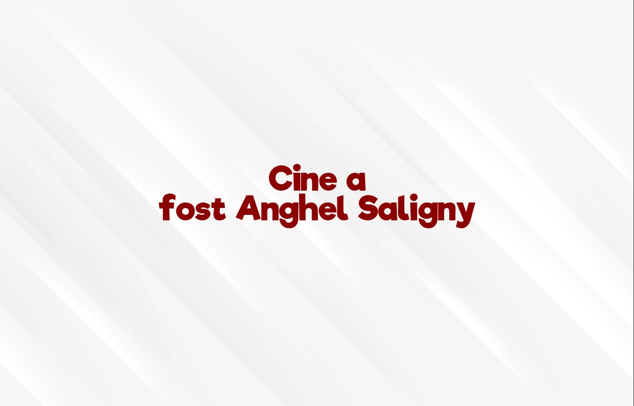 cine a fost anghel saligny