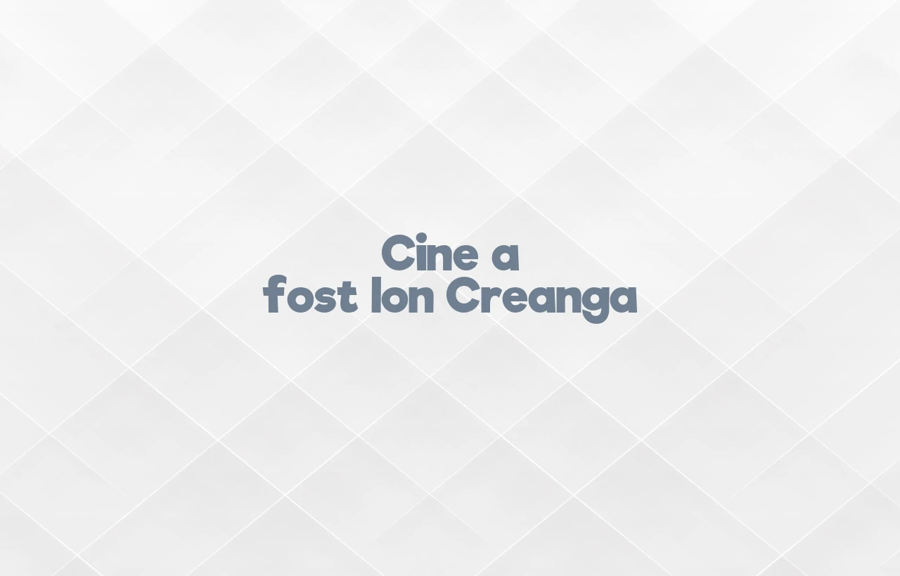 cine a fost ion creanga