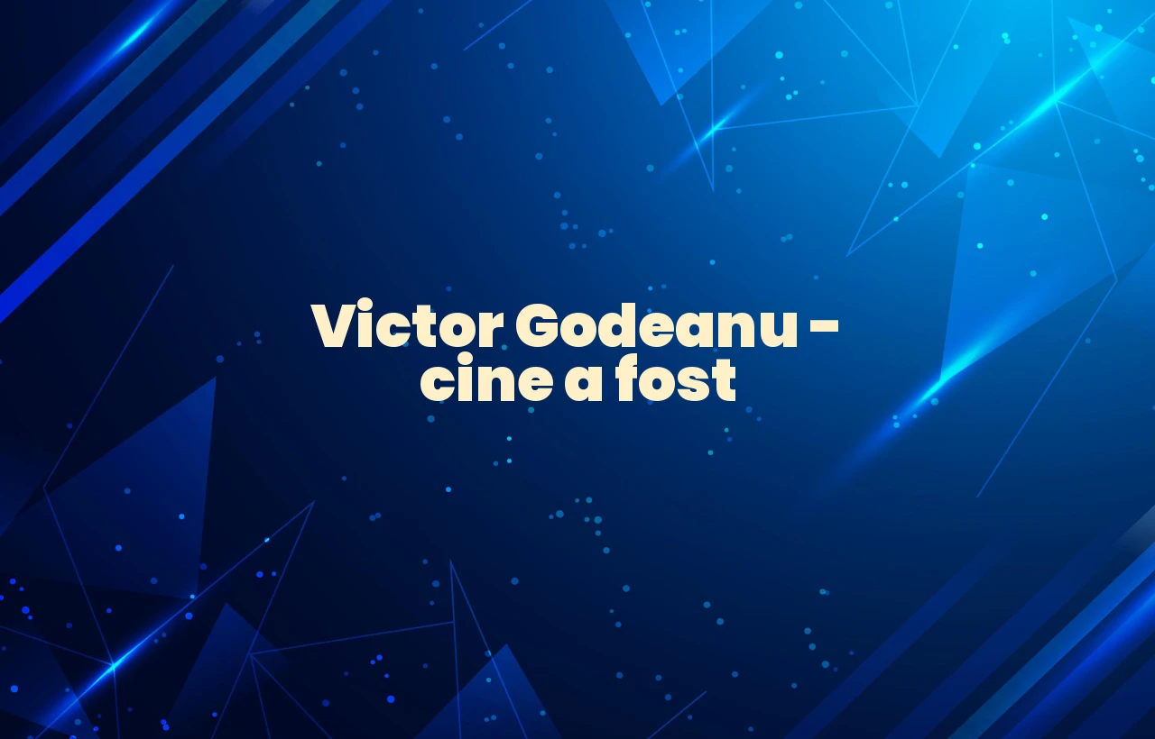 victor godeanu cine a fost