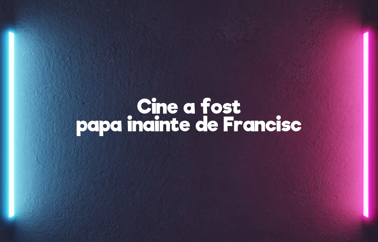 cine a fost papa inainte de francisc
