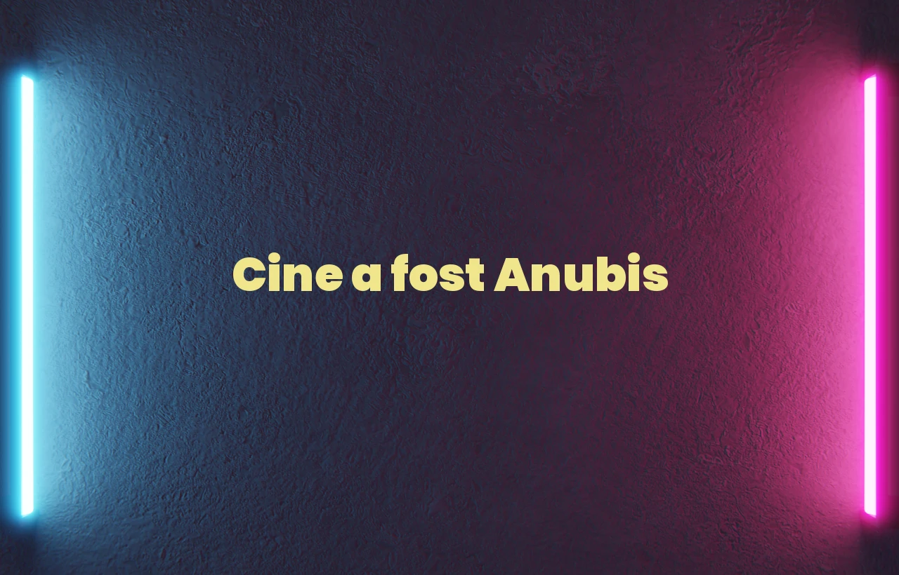cine a fost anubis